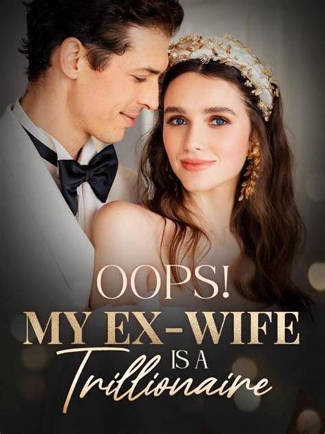 Rosalie Murdoch was devasted when her mate and the Alpha of the pack, Chris Reynolds betrays her taking someone else for his mate. . Oops my ex wife is a trillionaire pdf free online